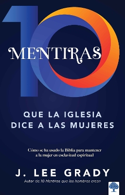 10 mentiras que la iglesia dice a las mujeres / 10 Lies the Church Tells Women book