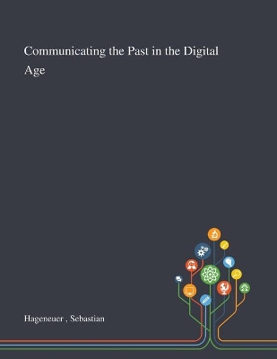 Communicating the Past in the Digital Age book