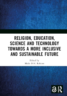 Religion, Education, Science and Technology towards a More Inclusive and Sustainable Future: Proceedings of the 5th International Colloquium on Interdisciplinary Islamic Studies (ICIIS 2022), Lombok, Indonesia, 19-20 October 2022 by Maila D.H. Rahiem