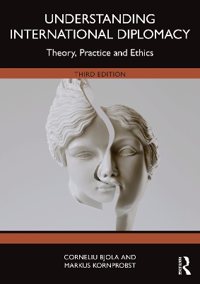 Understanding International Diplomacy: Theory, Practice and Ethics book