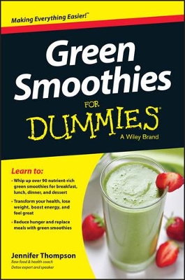 Green Smoothies for Dummies by Jennifer Thompson