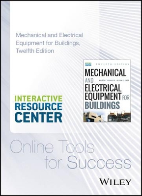 Mechanical and Electrical Equipment for Buildings, Twelfth Edition with Interactive Resource Center Access Card by Walter T. Grondzik