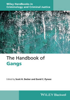 The The Handbook of Gangs by Scott H. Decker