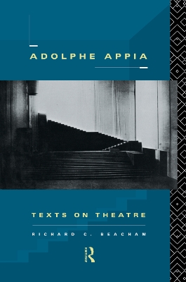 Adolphe Appia: Texts on Theatre by Richard C. Beacham