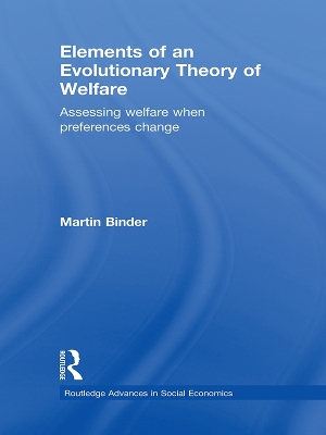 Elements of an Evolutionary Theory of Welfare: Assessing Welfare When Preferences Change by Martin Binder