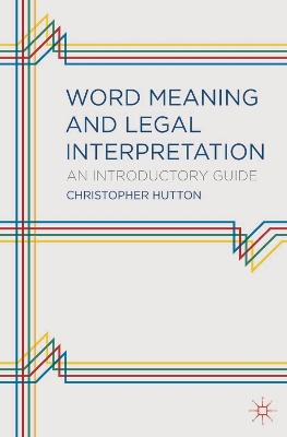 Word Meaning and Legal Interpretation by Christopher Mark Hutton