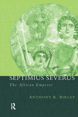 Septimius Severus by Anthony R Birley