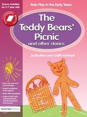 The The Teddy Bears' Picnic and Other Stories: Role Play in the Early Years Drama Activities for 3-7 year-olds by Boulton