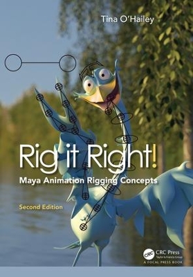 Rig it Right! Maya Animation Rigging Concepts, 2nd edition by Tina O'Hailey