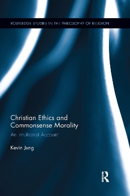 Christian Ethics and Commonsense Morality: An Intuitionist Account book