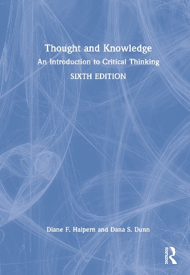 Thought and Knowledge: An Introduction to Critical Thinking by Diane F. Halpern