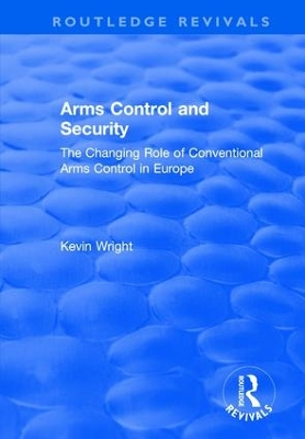 Arms Control and Security: The Changing Role of Conventional Arms Control in Europe book