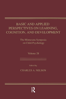 Basic and Applied Perspectives on Learning, Cognition, and Development: The Minnesota Symposia on Child Psychology, Volume 28 book