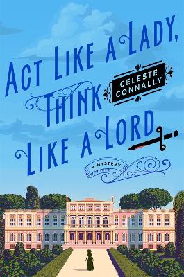 Act Like a Lady, Think Like a Lord by Celeste Connally