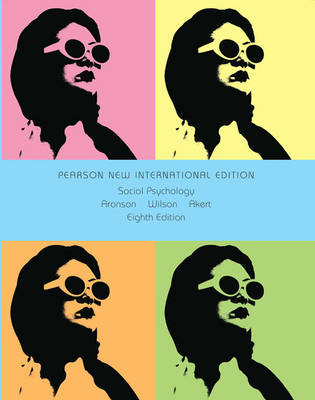 Social Psychology: Pearson New International Edition by Elliot Aronson