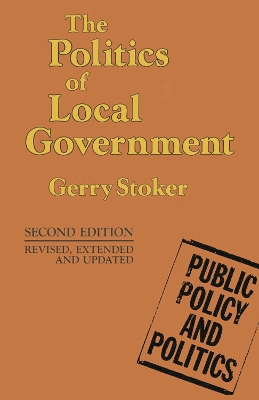 The The Politics of Local Government by Gerry Stoker