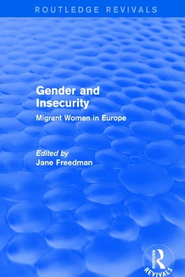 Gender and Insecurity: Migrant Women in Europe by Jane Freedman