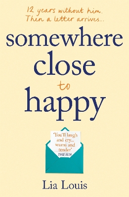 Somewhere Close to Happy: The heart-warming, laugh-out-loud debut of the year book
