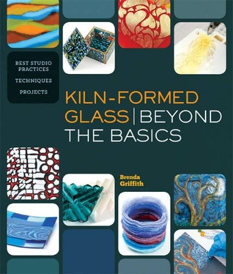 Kiln-Formed Glass: Beyond the Basics book