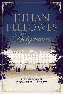 Julian Fellowes's Belgravia book