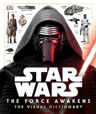 Star Wars: The Force Awakens the Visual Dictionary book