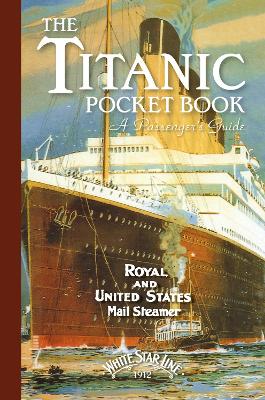 Titanic: A Passenger's Guide Pocket Book book