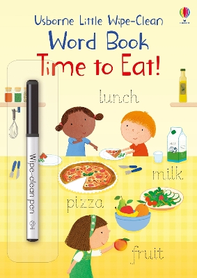 Little Wipe-Clean Word Book Time to Eat! book