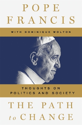 The Path to Change: Thoughts on Politics and Society book