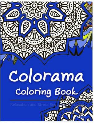 Colorama Coloring Book: Relaxation & Stress Relieving Patterns book