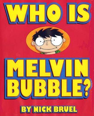 Who Is Melvin Bubble? book