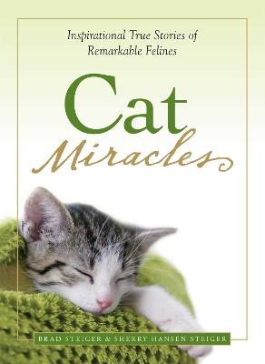 Cat Miracles by Brad Steiger