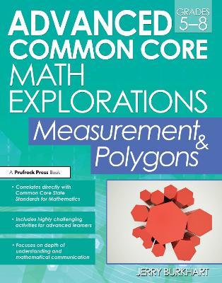 Advanced Common Core Math Explorations: Measurement and Polygons by Jerry Burkhart