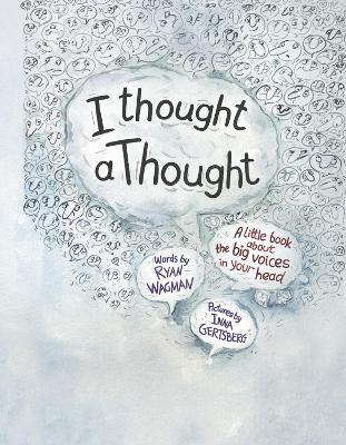 I Thought a Thought: A Little Book About the Big Voices in Your Head book