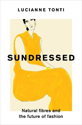 Sundressed: Natural Fibres and the Future of Fashion book