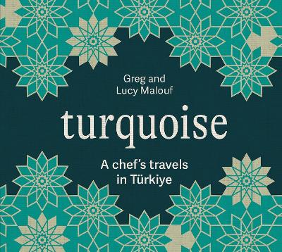 Turquoise: A Chef's Travels in Türkiye book