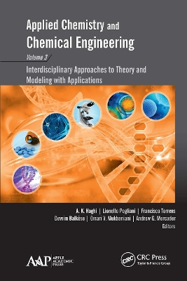 Applied Chemistry and Chemical Engineering, Volume 3: Interdisciplinary Approaches to Theory and Modeling with Applications by A. K. Haghi