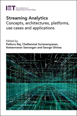 Streaming Analytics: Concepts, architectures, platforms, use cases and applications book