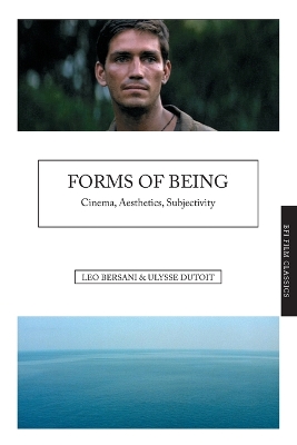 Forms of Being: Cinema, Aesthetics, Subjectivity by Leo Bersani