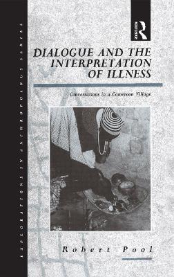 Dialogue and the Interpretation of Illness by Robert Pool