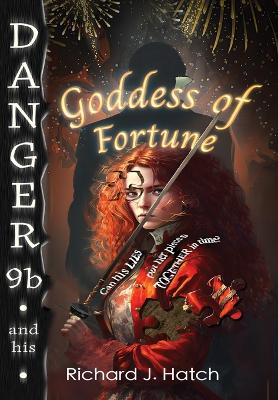 Danger9b and his Goddess of Fortune by Richard J Hatch