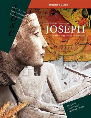 Joseph - Surrendering to God's Sovereignty (Inductive Bible Study Curriculum Teacher's Guide) book