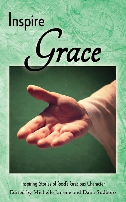 Inspire Grace: Inspiring Stories of God's Gracious Character book