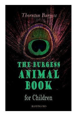 THE Burgess Animal Book for Children (Illustrated): Wonderful & Educational Nature and Animal Stories for Kids book