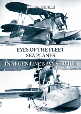 Eyes Of The Fleet Sea Planes In Argentine Navy Service book