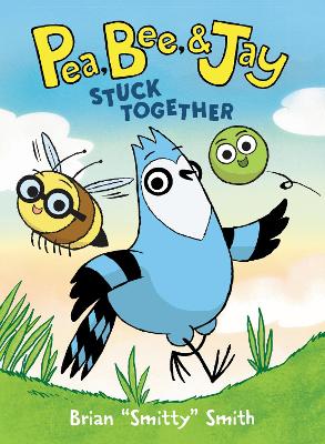 Pea, Bee, & Jay #1: Stuck Together book