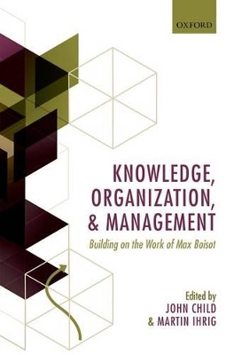 Knowledge, Organization, and Management by John Child