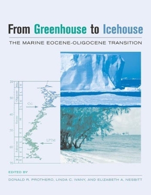 From Greenhouse to Icehouse: The Marine Eocene-Oligocene Transition book