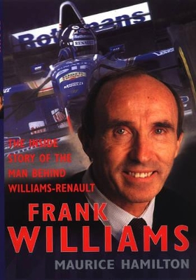 Frank Williams by Maurice Hamilton