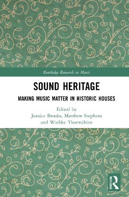 Sound Heritage: Making Music Matter in Historic Houses book