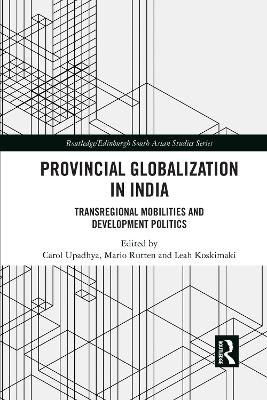 Provincial Globalization in India: Transregional Mobilities and Development Politics book